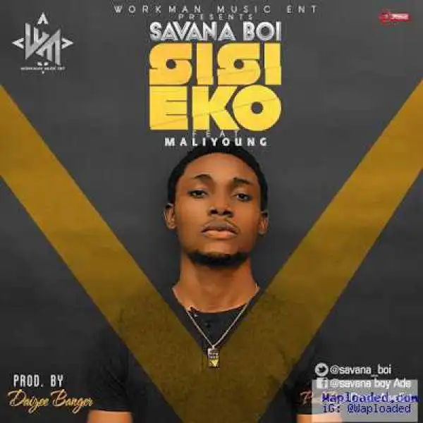 Savana Boi - SiSi Eko ft. Maliyoung
